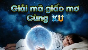 giải mã giấc mơ kubet